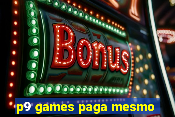p9 games paga mesmo
